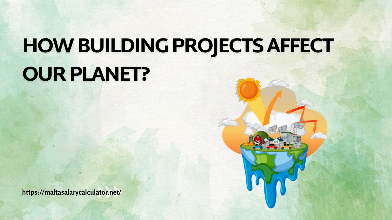 The Environmental Impact Of Construction: How Building Projects Affect ...